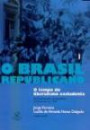 Brasil Republicano 1, O : O Tempo Do Liberalismo Excludente