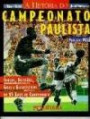 Historia Do Campeonato Paulista, A : Idolos Decisoes Gols E Estatisticas De 95 De Camp