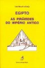 Egipto - As Pirâmides do Império Antigo