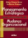 Planejamento Estrategico Como Instrumento Mudanca : Como Instrumento de Mudanca Organizacional