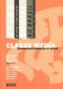 Atlas Da Nova Estratificação Social No Brasil, V.1 : Classe Media Desenvolvimento E Crise