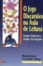 Jogo Discursivo Na Aula De Leitura, O : Lingua Materna E Lingua Estrangeira