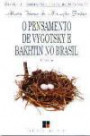 Pensamento De Vygotsky E Bakhtin No Brasil, O
