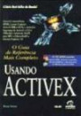 Usando Activex : o Guia de Referencia Mais Completo * Inclui cd rom