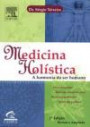 Medicina Holistica : A Harmonia Do Ser Humano