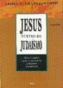 Jesus Dentro do Judaismo : Novas Revelacoes a Partir de Estim Descoberta