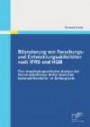 Bilanzierung von Forschungs- und Entwicklungsaktivitäten nach Ifrs und Hgb: Eine empirisch-quantitative Analyse der Konzernabschlüsse dreier deutscher Automobilhersteller im Zeitvergleich