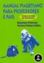 Manual Piagetiano Para Professores E Pai : Crianças Na Idade Das Descoberta