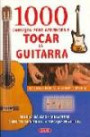 1000 Consejos Para Aprender a Tocar la Guitarra: Teorias Basicas, Tablaturas, Graficos de Acordes, Consejos Practicos