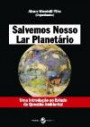Salvemos Nosso lar Planetario : um Introducao ao Estudo da Questao Ambiental