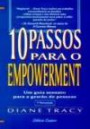 10 Passos Para O Empowerment : Um Guia Sensato Para A Gestao De Pessoa
