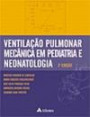 Ventilacao Pulmonar Mecanica em Pediatria eneonatologia