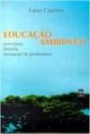 Educaçao Ambiental : Principios - Historia - Formaçao De Professore