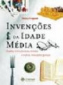 Invençoes Da Idade Media : Oculos, Livros, Bancos, Botoes E Outras Inovaçoe