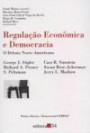 Regulaçao Economica E Democracia : O Debate Norte-Americano