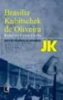 Brasilia Kubitschek de Oliveira : Obra de Referencia da Minisserie jk