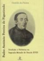 Padre António Pereira Figueiredo - Erudição e Polémica na Segunda Metade do Século XVIII