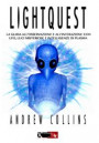 Lightquest. La guida all'osservazione e all'interazione con ufo, luci misteriose e intelligenze di plasma