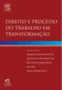 Direito E Processo Do Trabalho Em Transformaçao