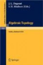 Algebraic Topology, Aarhus 1978: Proceedings of a Symposium held at Aarhus, Denmark, August 7-12, 1978 (Lecture Notes in Mathematics)