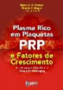 Plasma Rico em Plaquetas : prp e Fatores de Crescimento das Pesquisas Clinica