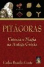 Pitagoras - Ciencia E Magia Na Antiga Grecia