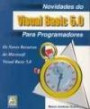 Novidades Do Visual Basic 5.0 Para Programadore : Novos Recursos Do Microsoft Visual Basic 5.0