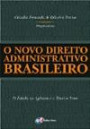 Novo Direito Administrativo Brasileiro : Estado, As Agencias E O Terceiro Setor