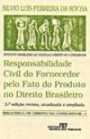 Responsabilidade Civil Do Fornecedor : Pelo Fato Do Produto No Direito Brasileiro