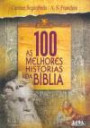 100 Melhores Historias da Biblia, as