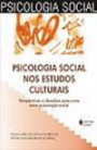 Psicologia Social nos Estudos Culturais : Perspectivas e Desafios Para uma Nova Psicologia