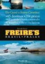 Freire&#x27;s Brasil Praia : 45 Destinos / 284 Praia
