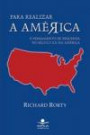 Para Realizar a America : o Pensamento de Esquerda no Seculo xx na America