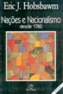 Nacoes e Nacionalismo : Desde 1780 - Programa Mito e Realidade