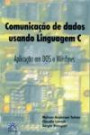 Comunicaçao De Dados Usando Linguagem C : Aplicaçao Em Dos E Window