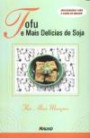 Tofu E Mais Delicias De Soja : Livro De Bolso
