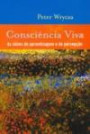Consciencia Viva : as Raizes da Aprendizagem e da Percepcao