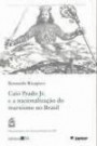Caio Prado jr e a Nacionalizacao do Marxismo no brasil