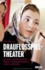 Drauflosspieltheater: Ein Spiel- und Ideenbuch für Kinder- und Jugendgruppen, Schule und Familie (Beltz Taschenbuch / Spielewerkstatt)