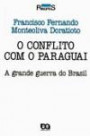 Conflito Com O Paraguai, O : A Grande Guerra Do Brasil