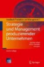 Strategie und Management produzierender Unternehmen: Handbuch Produktion und Management 1 (VDI-Buch)