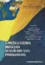 Politica Externa Brasileira Na Visao Dos Seu : Protagonista