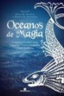 Oceanos de Magia : 13 Historias Fantasticas Numa Viagem por Oceano