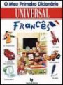 O Meu Primeiro Dicionário Francês - Universal