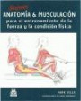 Mujeres. Anatomía & Musculación Para el Entrenamiento de la Fuerza y la Condición Física