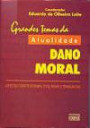 Grandes Temas da Atualidade Dano Moral : Aspectos Constitucionais Civis Penais Trabalhista