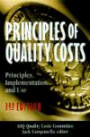 Principles of Quality Costs: Principles, Implementation, and Use