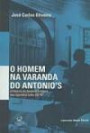 Homem na Varanda do Antonio s, o : Cronicas da Boemia Carioca nos Agitados Anos 60/70