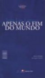Apenas O Fim Do Mundo : Edição Bilingue - Português-Francê