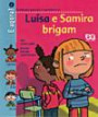 Luisa E Samira Brigam : Inclui Guia Para Pais E Professores(etica / Infant